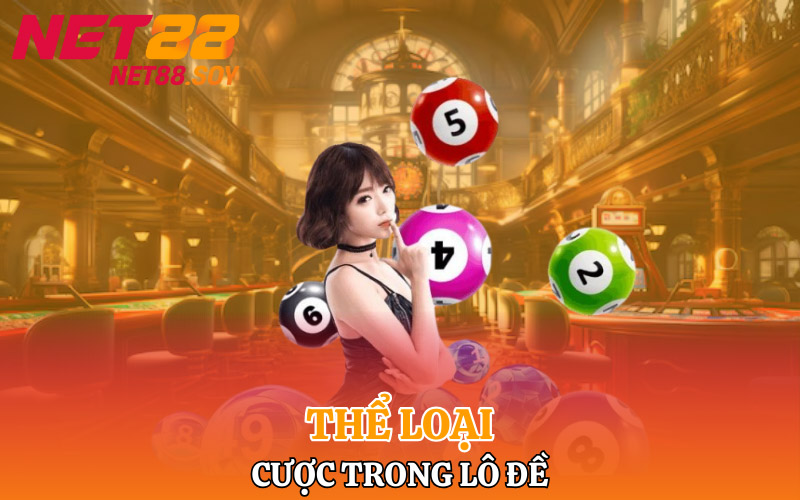 Các thể loại cược trong Lô đề