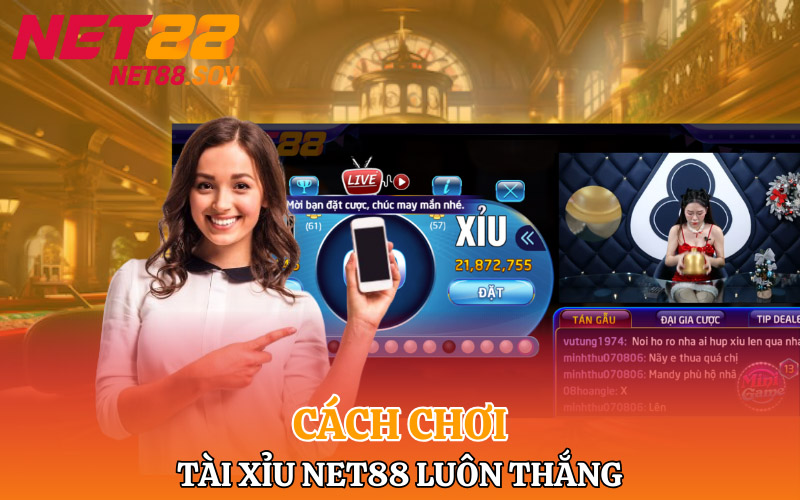 Cách chơi tài xỉu Net88 luôn thắng