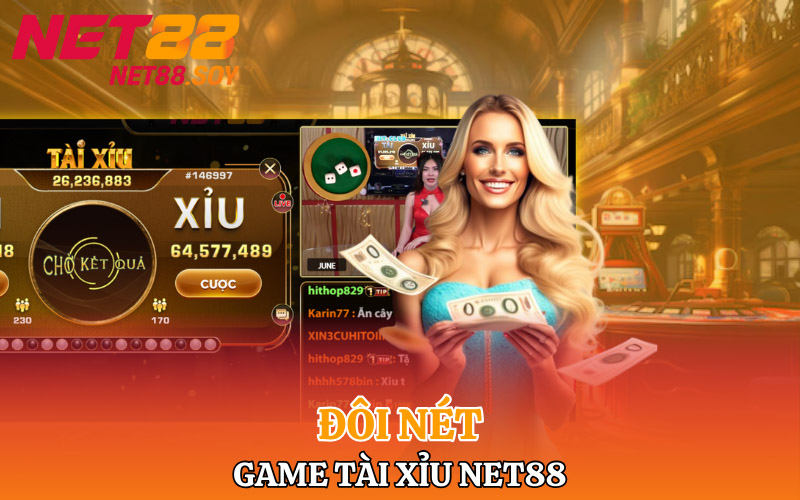 Đôi nét game tài xỉu Net88