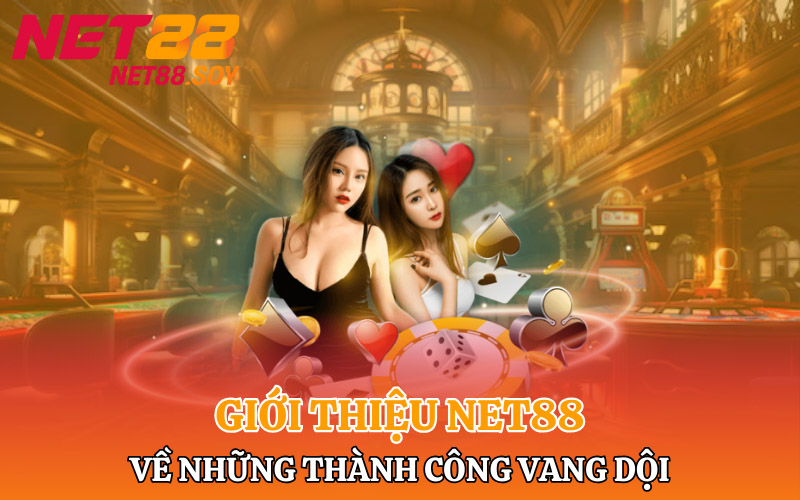 Giới thiệu Net88 về những thành công vang dội