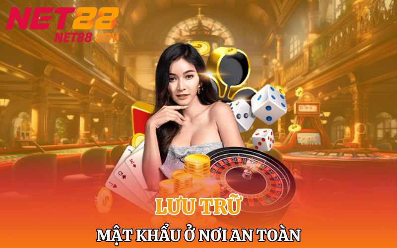 Quên Mật Khẩu Net88 | Cách Khắc Phục Nhanh 1p30s 3 Lưu trữ mật khẩu ở nơi an toàn