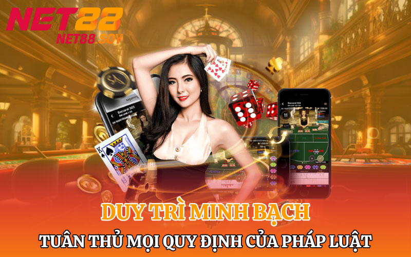 Net88 duy trì sự minh bạch và tuân thủ mọi quy định của pháp luật