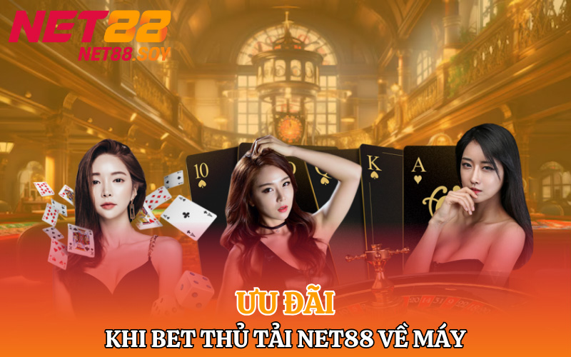 Tải Net88 | App Chất Lượng Kiếm Tiền Uy Tín 4 Ưu đãi khi bet thủ tải Net88 về máy